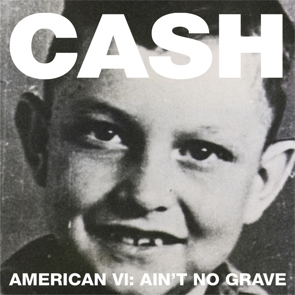 Johnny Cash - American VI - Ain't No Grave